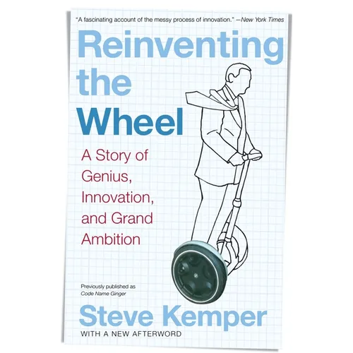 Reinventing the Wheel: A Story of Genius, Innovation, and Grand Ambition