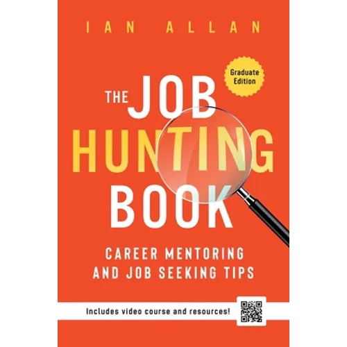 The Job Hunting Book: Career mentoring and job seeking tips - includes 4 hr video course and resources - Paperback