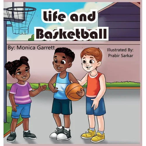 Life and Basketball - Hardcover
