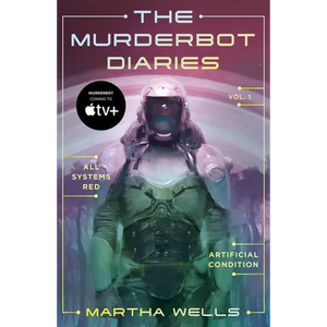 The Murderbot Diaries Vol. 1: All Systems Red, Artificial Condition - Paperback