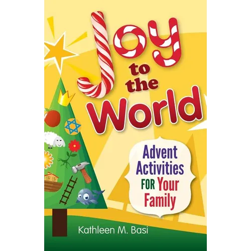 Joy to the World: Advent Activities for Your Family - Paperback