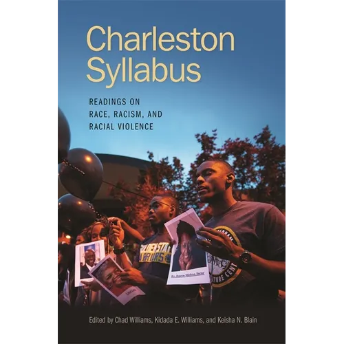 Charleston Syllabus: Readings on Race, Racism, and Racial Violence - Paperback