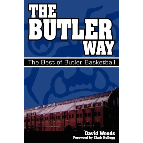 The Butler Way: The Best of Butler Basketball - Paperback