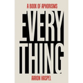 Everything: A Book of Aphorisms