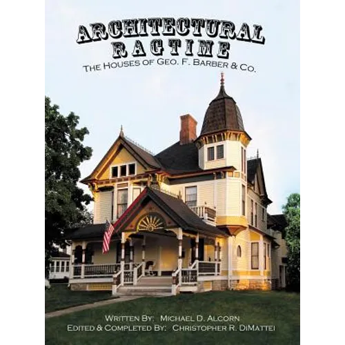 Architectural Ragtime: The Houses of Geo. F. Barber & Co. - Hardcover