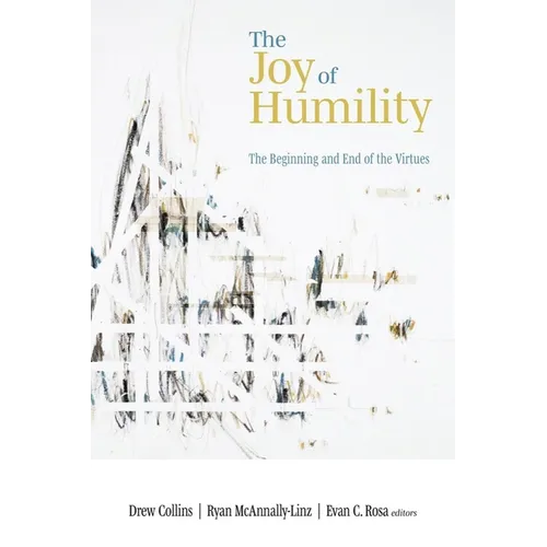The Joy of Humility: The Beginning and End of the Virtues - Paperback