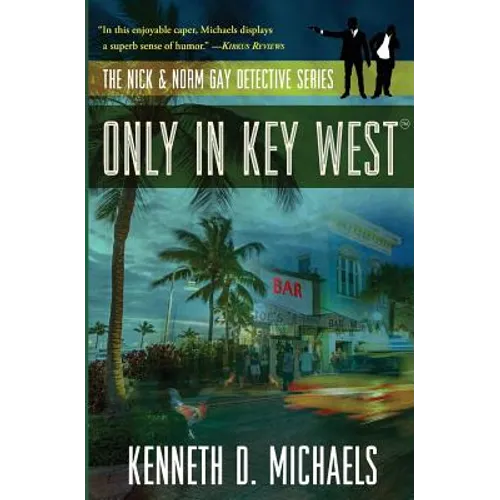 Only in Key West: The Nick & Norm Gay Detective Series - Paperback