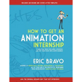 How to Get an Animation Internship: A Guide that Helps You Apply, Interview, and Get Your Foot Into Show Business
