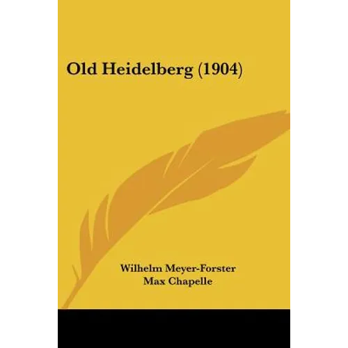 Old Heidelberg (1904) - Paperback