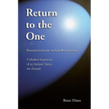 Return To The One: Plotinus's Guide To God-Realization