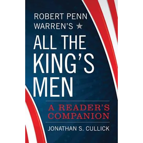 Robert Penn Warren's All the King's Men: A Reader's Companion - Hardcover
