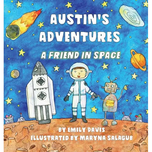 Austin's Adventures: A Friend in Space - Hardcover