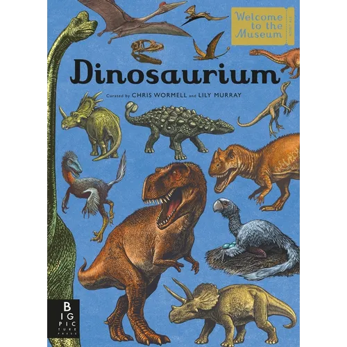 Dinosaurium: Welcome to the Museum - Hardcover