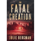The Fatal Creation: An Absolutely Gripping Psychological Thriller - Paperback