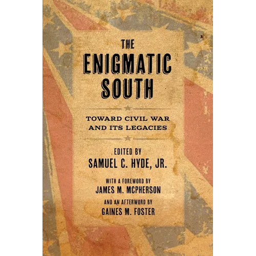The Enigmatic South: Toward Civil War and Its Legacies - Hardcover