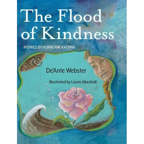 The Flood of Kindness: Inspired by Hurricane Katrina - Hardcover