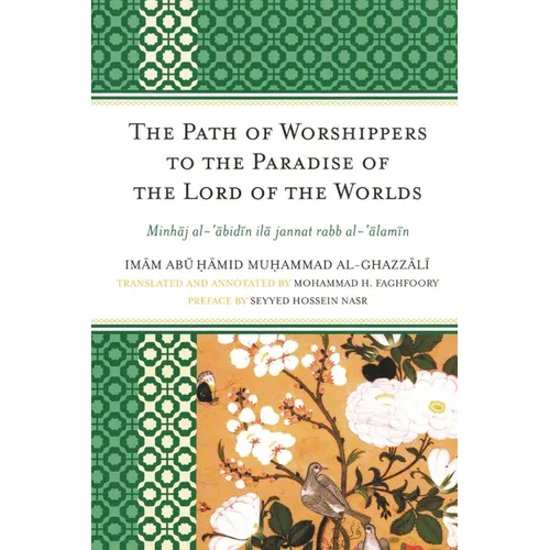 Path of Worshippers to the Paradise of the Lord of the Worlds: Minhaj al-abidin ila jannat rabb al-alamin - Paperback