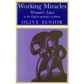 Working Miracles: Women's Lives in the English-Speaking Caribbean