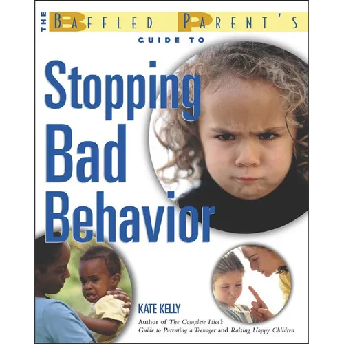 The Baffled Parent's Guide to Stopping Bad Behavior - Paperback