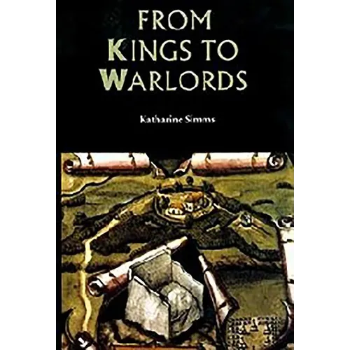 From Kings to Warlords: The Changing Political Structure of Gaelic Ireland in the Later Middle Ages - Paperback