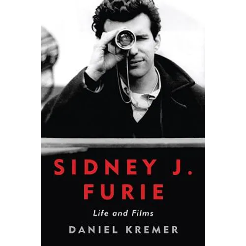 Sidney J. Furie: Life and Films - Hardcover