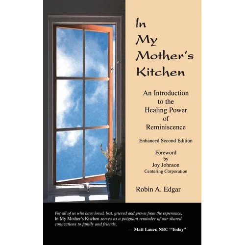 In My Mother's Kitchen: An Introduction to the Healing Power of Reminiscence - Paperback
