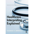 Healthcare Interpreting Explained
