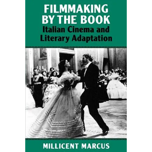 Filmmaking by the Book: Italian Cinema and Literary Adaptation - Paperback