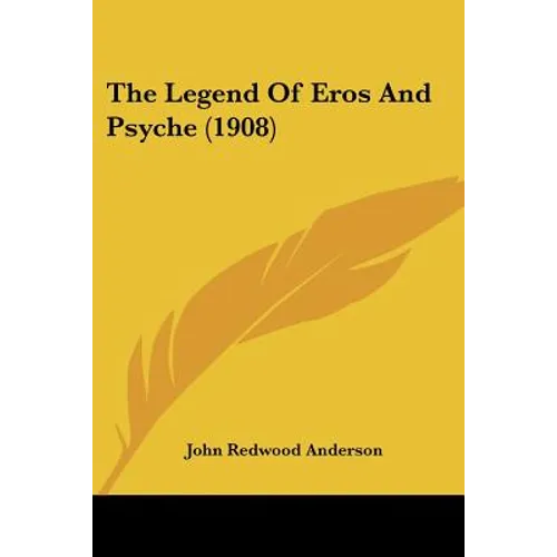 The Legend Of Eros And Psyche (1908) - Paperback