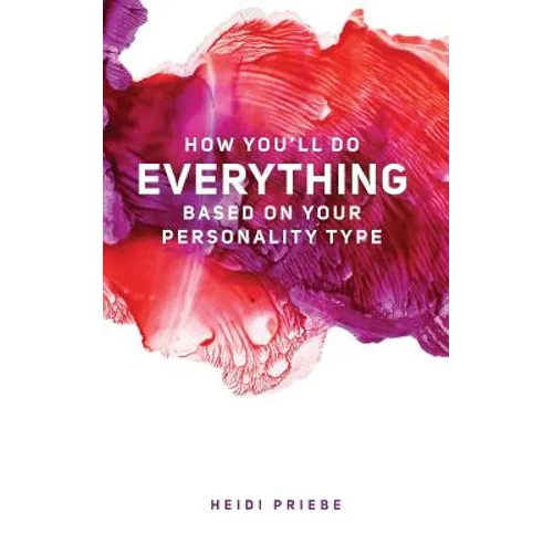 How You'll Do Everything Based On Your Personality Type - Paperback