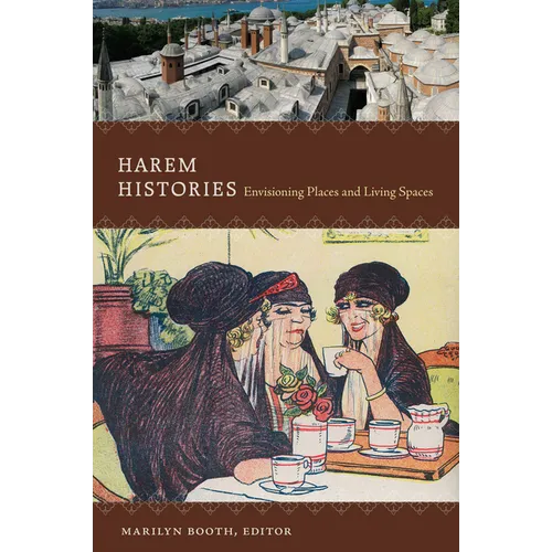 Harem Histories: Envisioning Places and Living Spaces - Paperback