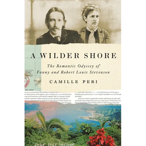 A Wilder Shore: The Romantic Odyssey of Fanny and Robert Louis Stevenson - Hardcover