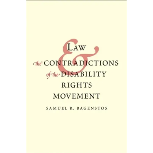 Law and the Contradictions of the Disability Rights Movement - Hardcover