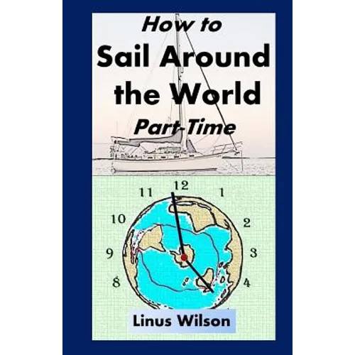 How to Sail Around the World Part-Time - Paperback