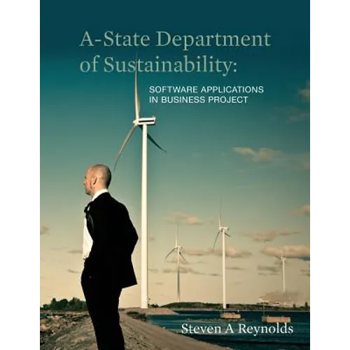 A-State Department of Sustainability: Software Applications in Business Project - Paperback