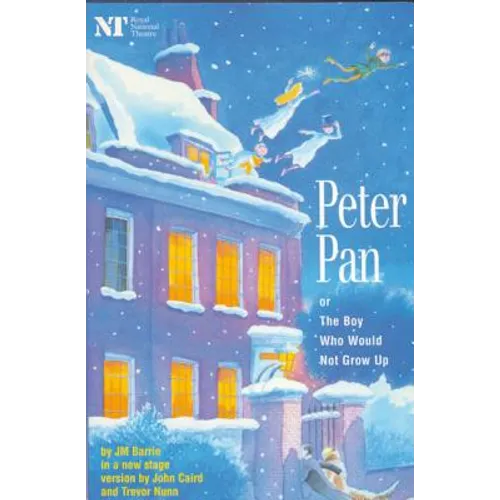 Peter Pan: Or the Boy Who Would Not Grow Up: A Fantasy in Five Acts - Paperback
