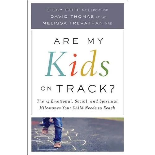 Are My Kids on Track?: The 12 Emotional, Social, and Spiritual Milestones Your Child Needs to Reach - Paperback
