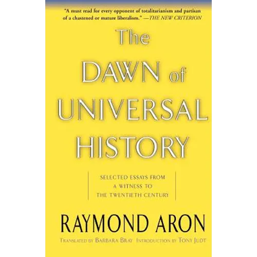 The Dawn of Universal History: Selected Essays from a Witness to the Twentieth Century - Paperback