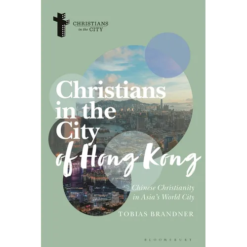 Christians in the City of Hong Kong: Chinese Christianity in Asia's World City - Hardcover
