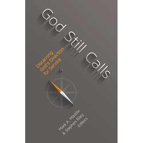 God Still Calls: Discerning God's Direction for Service - Paperback