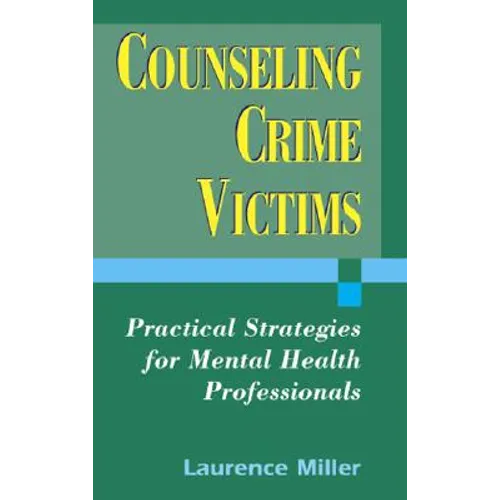 Counseling Crime Victims: Practical Strategies for Mental Health Professionals