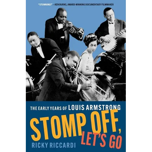 Stomp Off, Let's Go: The Early Years of Louis Armstrong - Hardcover