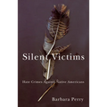 Silent Victims: Hate Crimes Against Native Americans