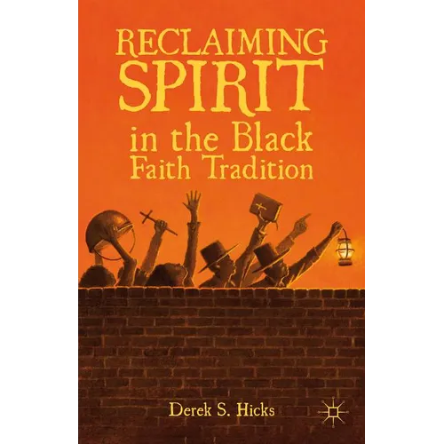 Reclaiming Spirit in the Black Faith Tradition - Hardcover