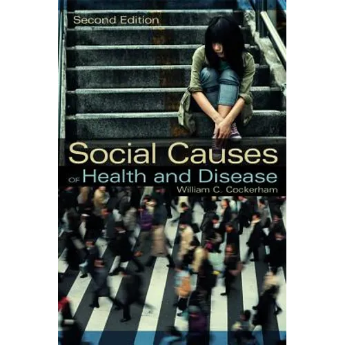 Social Causes of Health and Disease - Hardcover