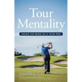 Tour Mentality: Inside the Mind of a Tour Pro
