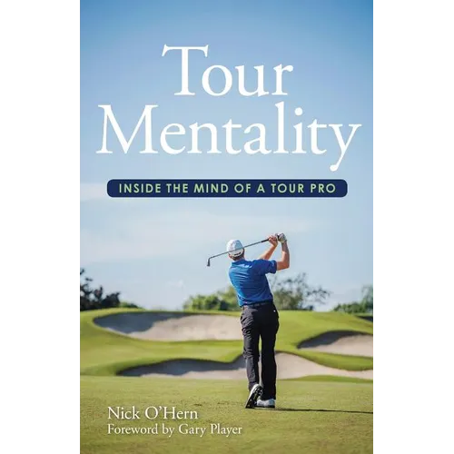 Tour Mentality: Inside the Mind of a Tour Pro - Paperback