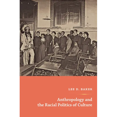 Anthropology and the Racial Politics of Culture - Paperback