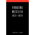 Forging Mexico: 1821-1835
