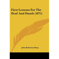 First Lessons For The Deaf And Dumb (1875)